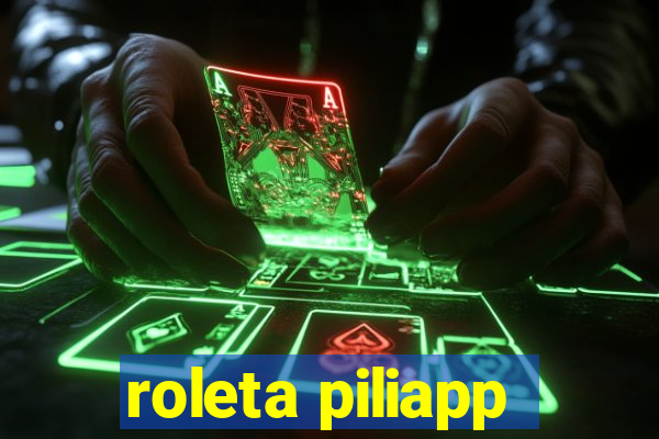 roleta piliapp